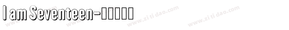 I am Seventeen字体转换